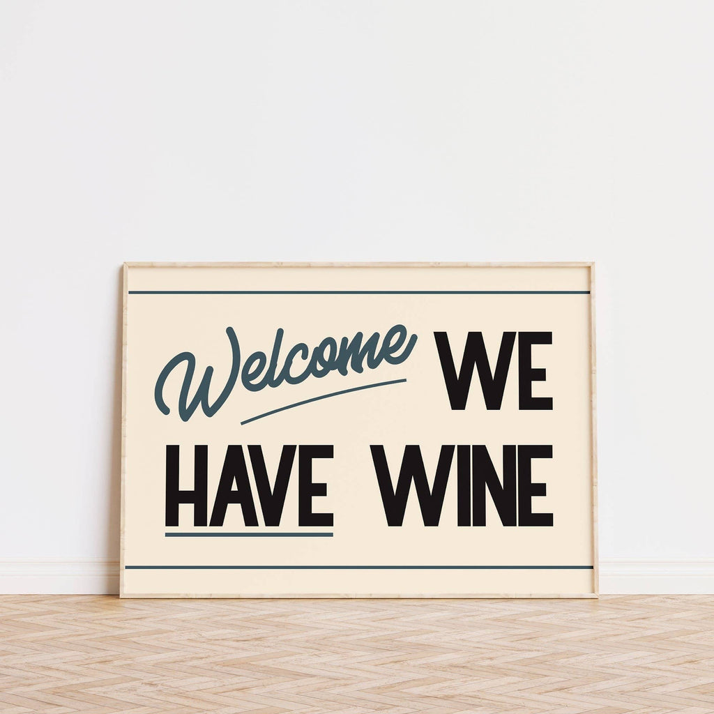Welcome We Have Wine Print